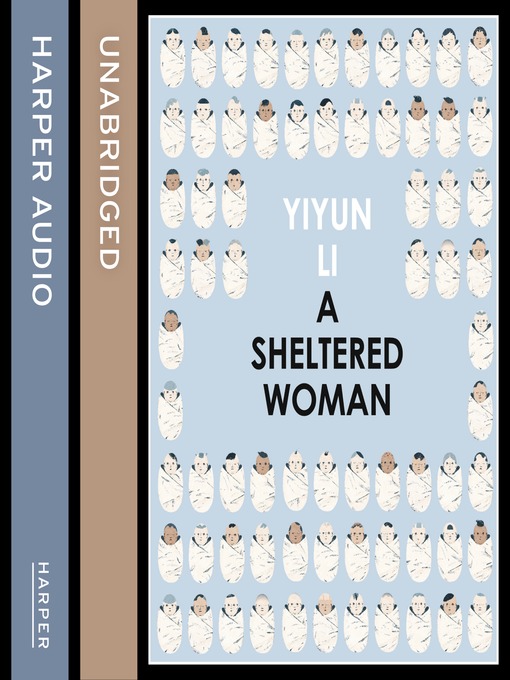 Title details for A Sheltered Woman by Yiyun Li - Available